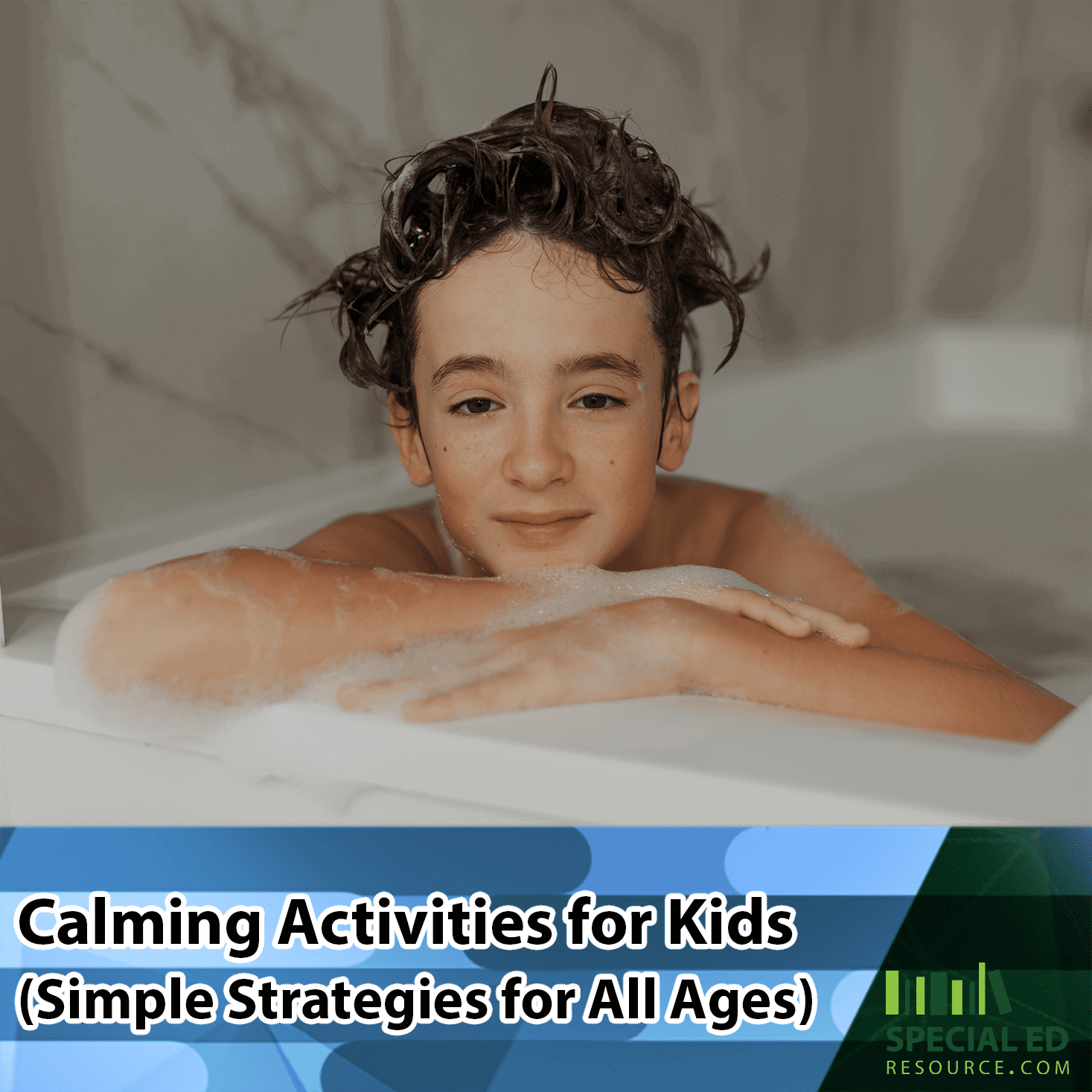 Boy taking a relaxing bubble bath one of the 54 calming activities for kids which are super simple strategies for all ages.