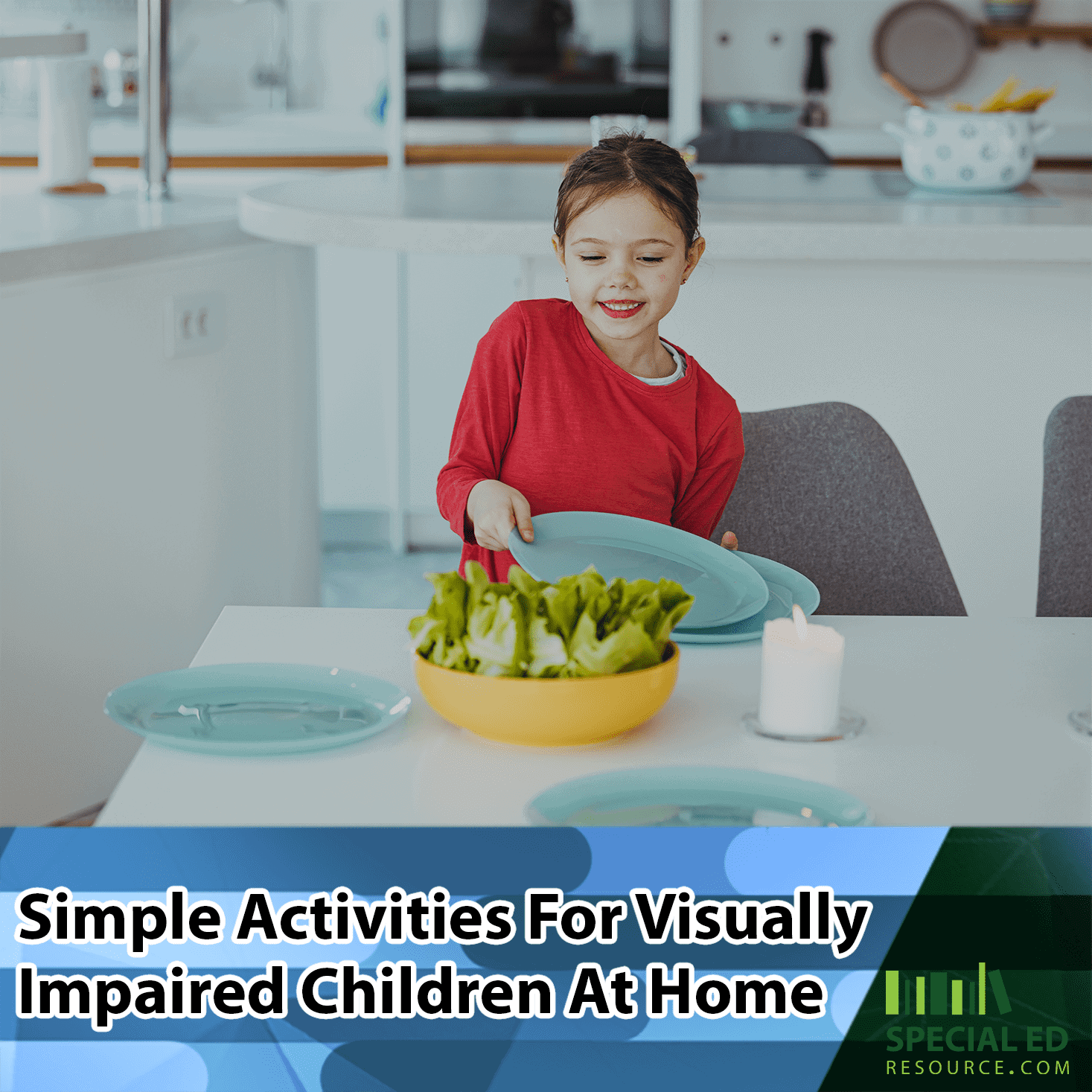 Young girl setting the table for dinner at home -one of the simple activities for visually impaired children to do at home.